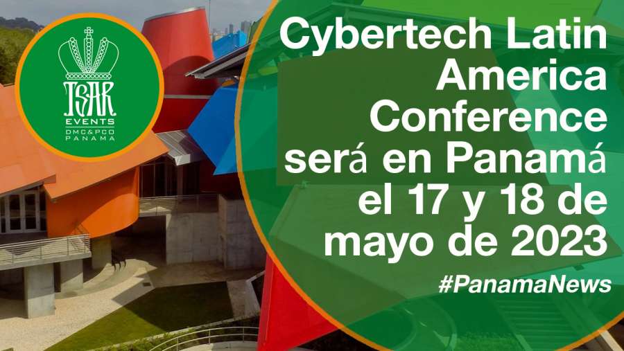 Cybertech Latin America Conference será en Panamá el 17 y 18 de mayo de 2023